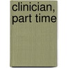 Clinician, Part Time by Jack Rudman