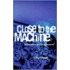 Close to the Machine