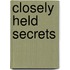 Closely Held Secrets