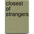 Closest Of Strangers