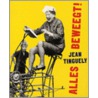 Jean Tinguely Alles beweegt!