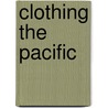 Clothing the Pacific by Unknown