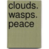 Clouds. Wasps. Peace door Jeffrey Henderson
