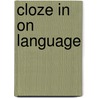 Cloze In On Language door George Moore