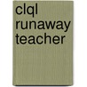 Clql Runaway Teacher door Pete Johnson