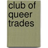 Club of Queer Trades door Onbekend