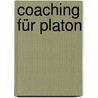 Coaching für Platon by Franz-Josef Weißenböck