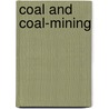 Coal And Coal-Mining by Warington W. 1817-1870 Smyth
