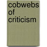 Cobwebs of Criticism by Sir Hall Caine