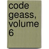Code Geass, Volume 6 by Majiko