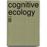 Cognitive Ecology Ii door Reuven Dukas