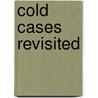 Cold Cases Revisited by Stephen Wadge