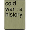 Cold War : A History door Martin Walker