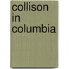 Collison in Columbia door Phil Hardwick