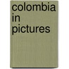 Colombia In Pictures door Tom Streissguth