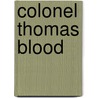 Colonel Thomas Blood door Wilbur Cortez Abbott