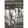 Colonial Pathologies door Warwick Anderson