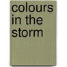 Colours in the Storm door Jim Betts
