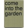 Come Into The Garden door Rod Campbell