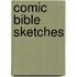 Comic Bible Sketches