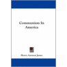 Communism in America door Henry Ammon James