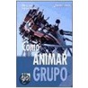 Como Animar Un Grupo by Maria Jose Aguilar Idanez
