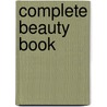 Complete Beauty Book door Onbekend