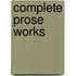 Complete Prose Works