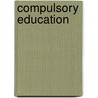 Compulsory Education door Patrick Francis Quigley