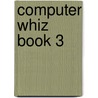 Computer Whiz Book 3 by Unknown