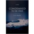 Condemned To Be Free