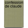 Confession de Claude by Ï¿½Mile Zola