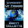 Conquest Of Paradise by Britt D. Gillette