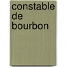 Constable de Bourbon door William Harrison Ainsworth
