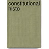 Constitutional Histo by Unknown Author