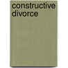 Constructive Divorce by Penelope Eileen Bryan