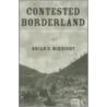 Contested Borderland door Brian D. McKnight