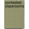 Contested Classrooms by Jerrold L. Kachur