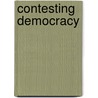 Contesting Democracy door Onbekend
