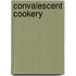 Convalescent Cookery