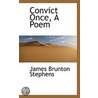 Convict Once, A Poem door James Brunton Stephens