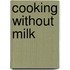 Cooking Without Milk
