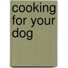 Cooking for Your Dog door Ingeborg Pils