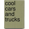 Cool Cars and Trucks by Sean Kenney