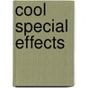 Cool Special Effects door Karen Latchana Kenney
