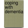 Coping with Dementia door Rosemary De Cuir