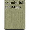 Counterfeit Princess by Raye Morgan