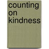Counting On Kindness by Wendy Lustbader