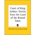 Court Of King Arthur