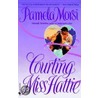 Courting Miss Hattie by Pamela Morsi